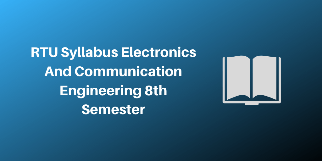 RTU Syllabus Electronics And Communication Engineering 8th Semester