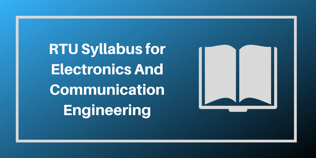 RTU Syllabus for Electronics And Communication Engineering