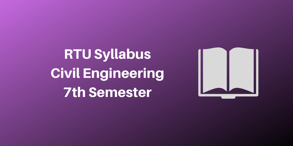 RTU Syllabus Civil Engineering 7th Semester