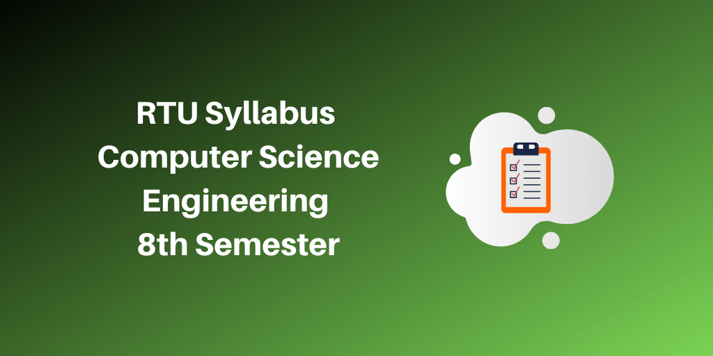 RTU Syllabus Computer Science Engineering 8th Semester