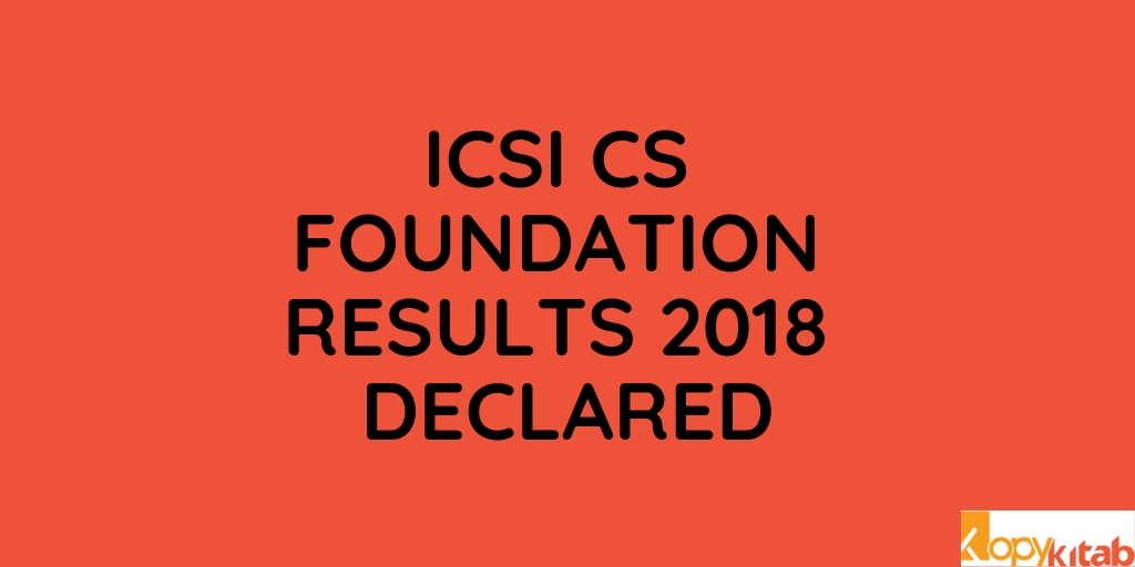 ICSI CS Foundation Results 2018 Declared
