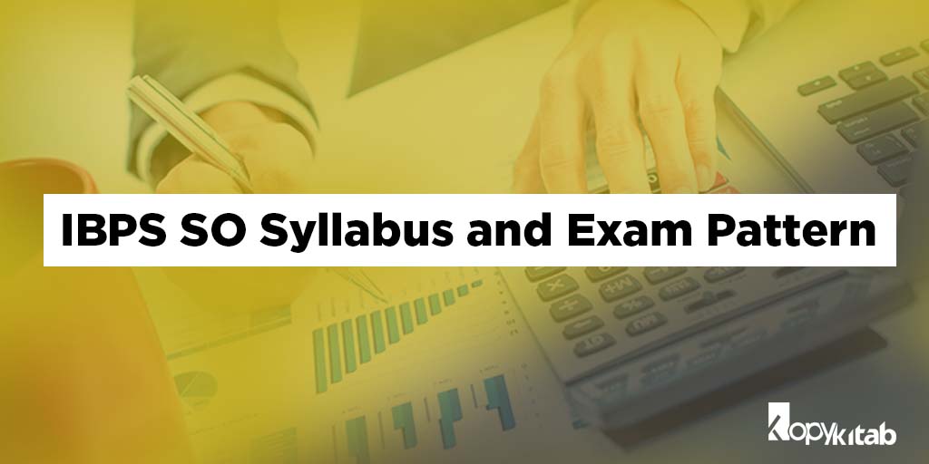IBPS SO Syllabus and Exam Pattern 2019
