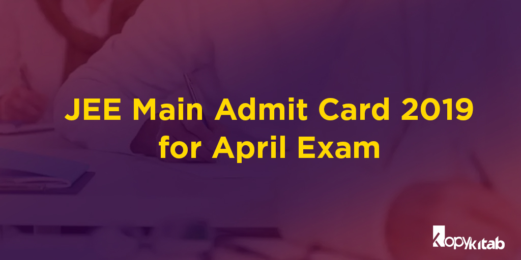 JEE Main Admit Card 2019 for April Exam