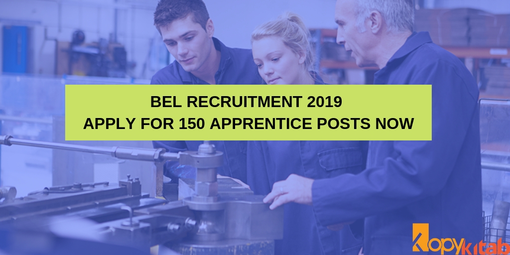 BEL Recruitment 2019 Apply for 150 Apprentice Posts Now