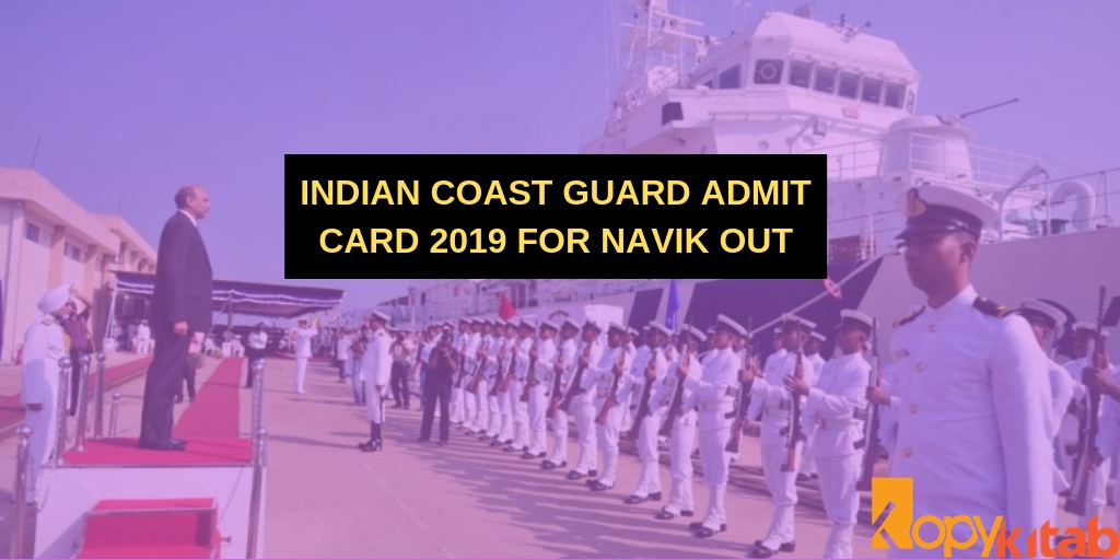 Indian Coast Guard Admit Card 2019 for Navik Out