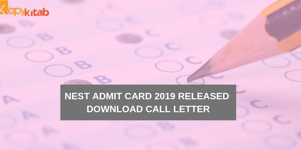 NEST Admit Card 2019 Released Download Call Letter