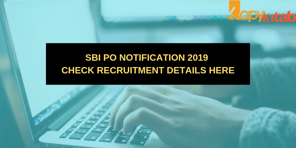 SBI PO Notification 2019 Check Recruitment Details Here