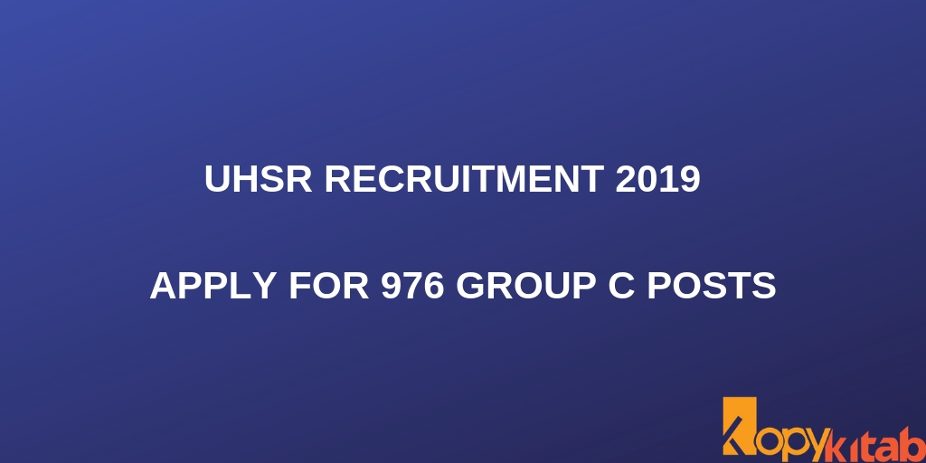 UHSR Recruitment 2019 _ Apply for 976 Group C posts