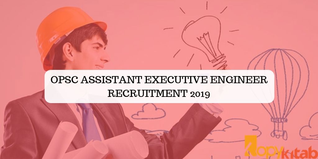 OPSC Assistant Executive Engineer Recruitment 2019