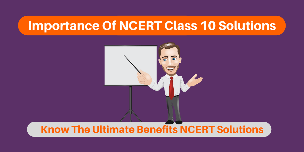 Importance Of NCERT Class 10 Solutions