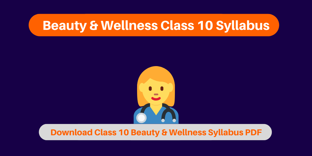 Beauty & Wellness Class 10 Syllabus