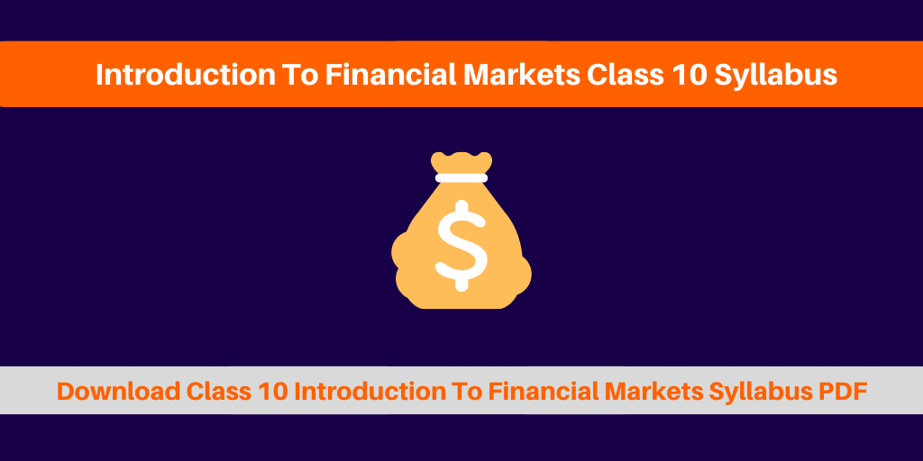 Introduction To Financial Markets Class 10 Syllabus