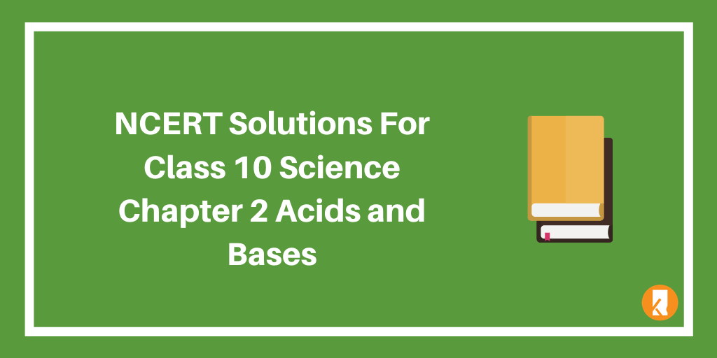 NCERT Solutions For Class 10 Science Chapter 2 Acids and Bases