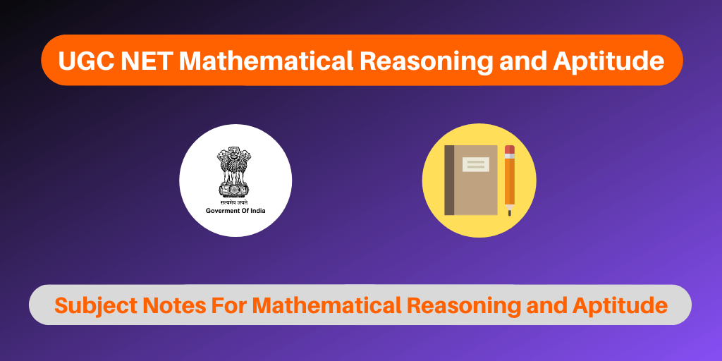 UGC NET Mathematical Reasoning and Aptitude Notes