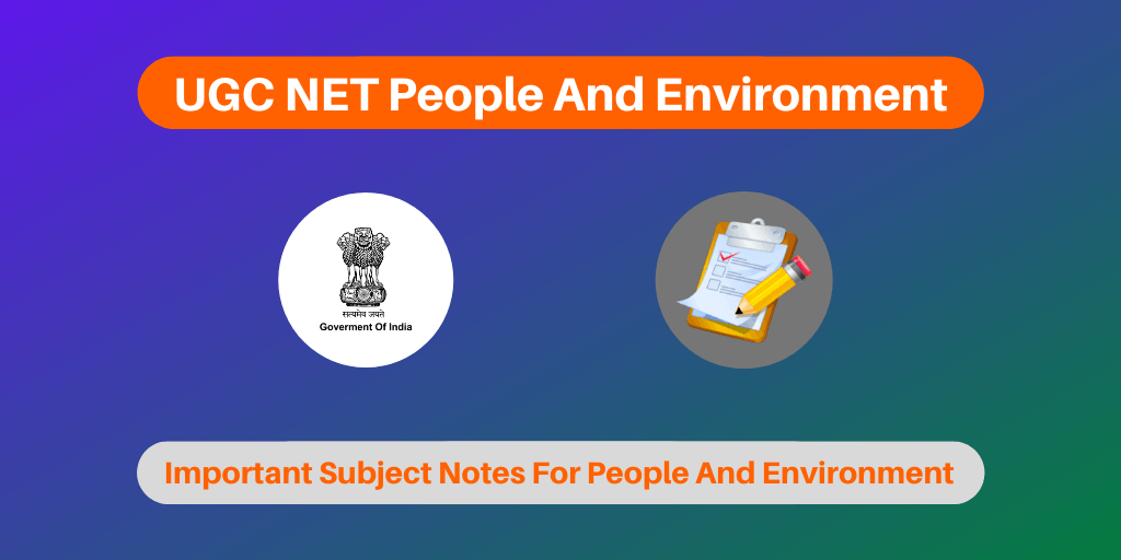 UGC NET People And Environment Notes