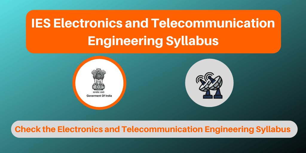 IES Electronics and Telecommunication Engineering Syllabus