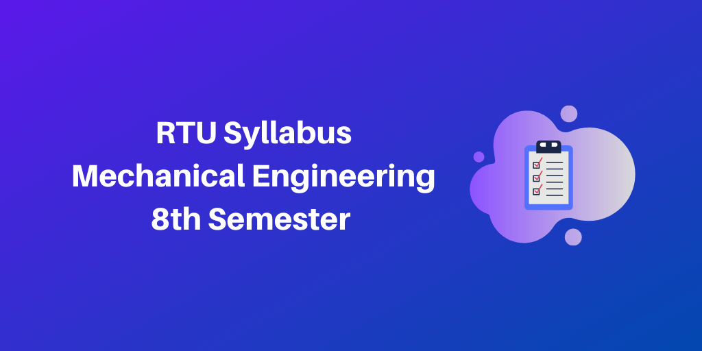 RTU Syllabus Mechanical Engineering 8th Semester