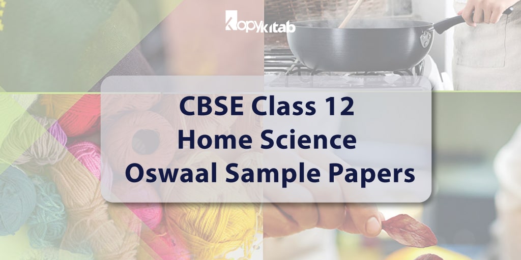 CBSE Class 12 Home Science Oswaal Sample Papers