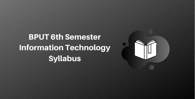 BPUT 6th Semester Information Technology Syllabus