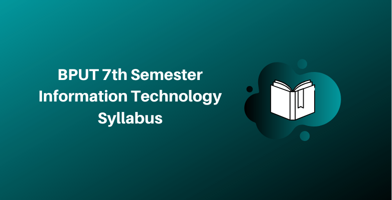 BPUT 7th Semester Information Technology Syllabus