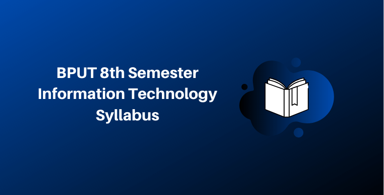 BPUT 8th Semester Information Technology Syllabus