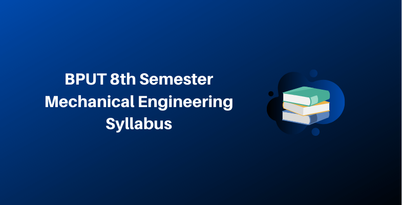 BPUT 8th Semester Mechanical Engineering Syllabus