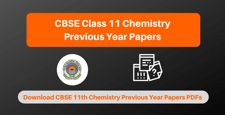 CBSE Class 11 Chemistry Previous Year Papers