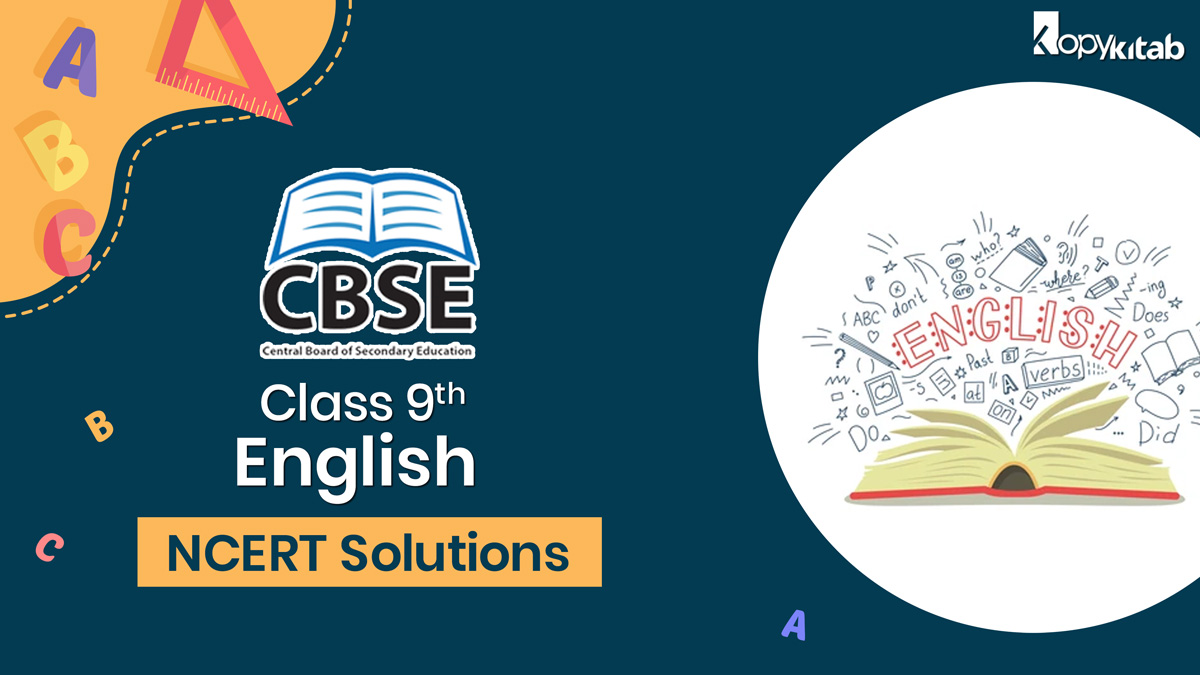 Class 9 English NCERT Solutions