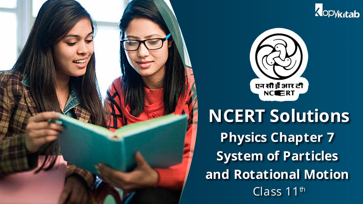 NCERT Solutions for Class 11 Physics Chapter 7