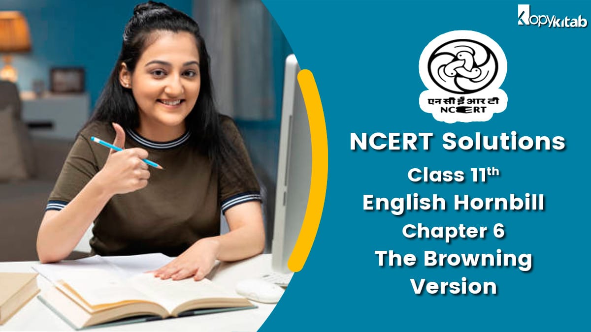 NCERT Solutions For Class 11 English Hornbill Chapter 6 The Browning Version