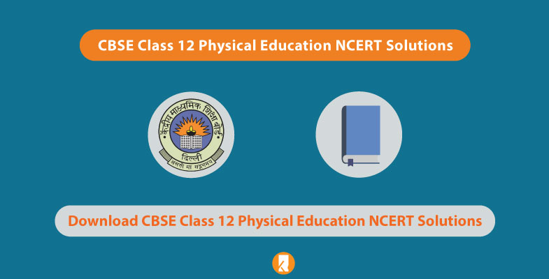 CBSE Class 12 Physical Education NCERT Solutions