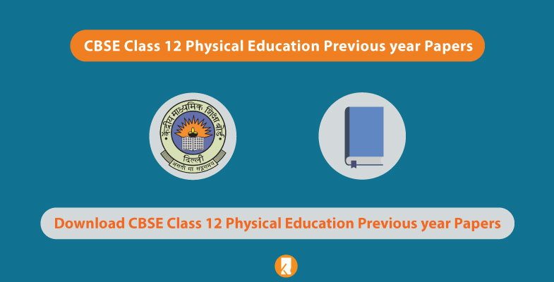 CBSE Class 12 Physical Education Previous year Papers
