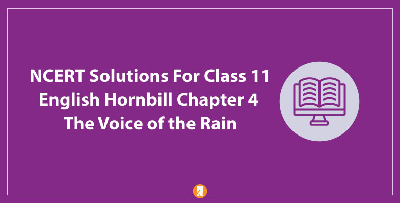 NCERT-Solutions-For-Class-11-English-Hornbill-Chapter-4-The-Voice-of-the-Rain