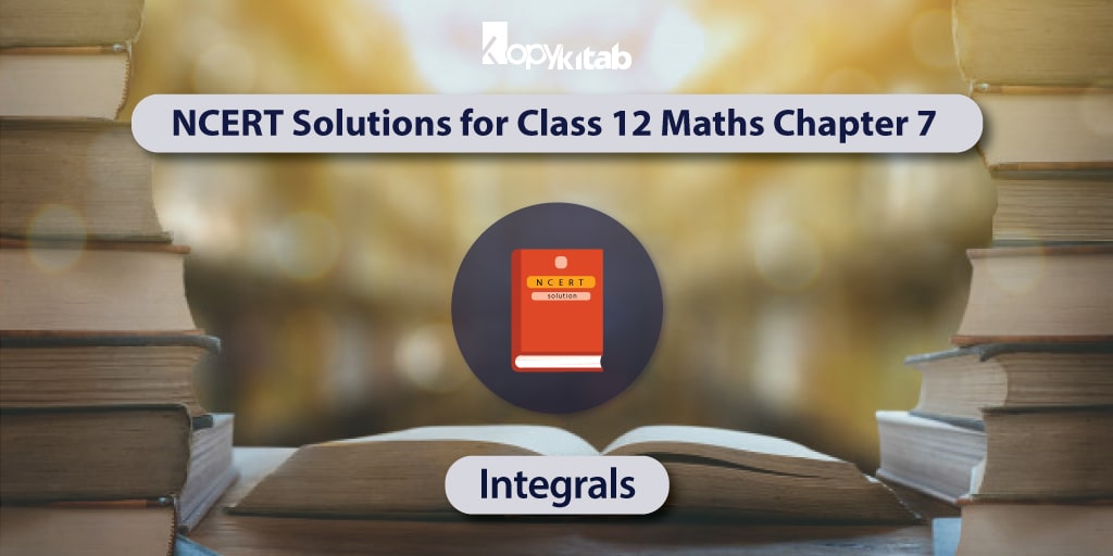NCERT-Solutions-for-Class-12-Maths-Chapter-7----Integrals-min