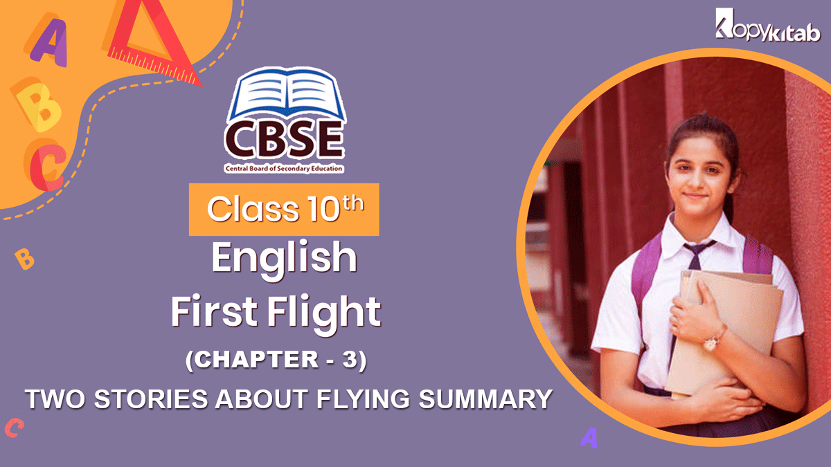 CBSE Class 10 English First Flight Chapter 3 Two Stories about Flying