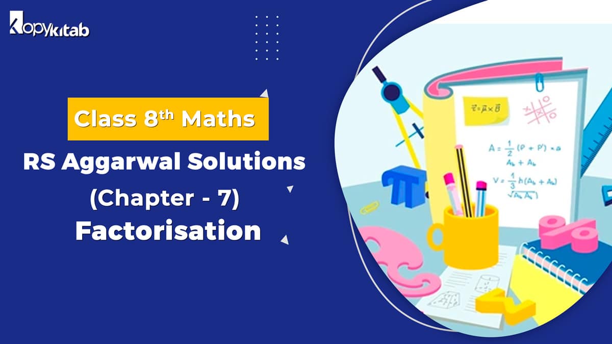 RS Aggarwal Solutions Class 8 Maths Chapter 7 Factorisation