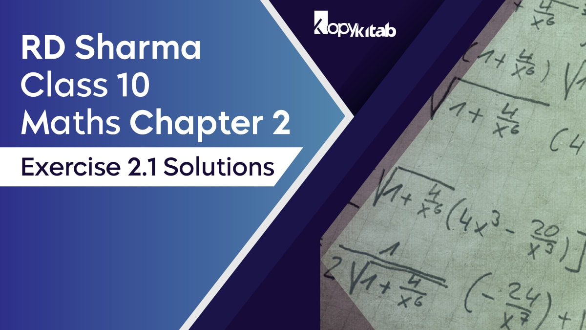 RD Sharma Chapter 2 Class 10 Maths Exercise 2.1 Solutions