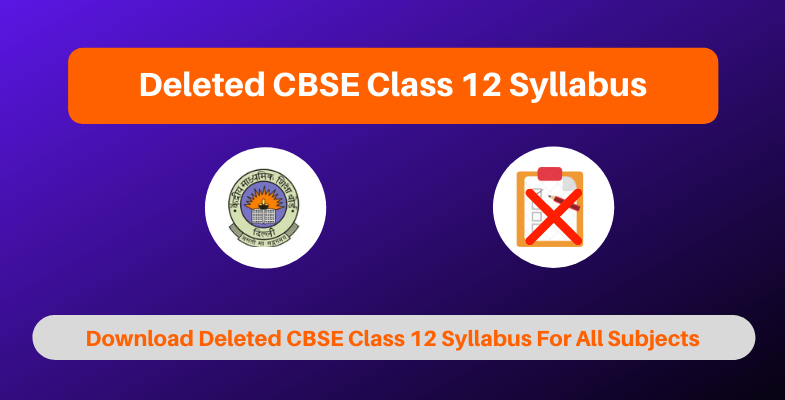 Deleted CBSE Class 12 Syllabus