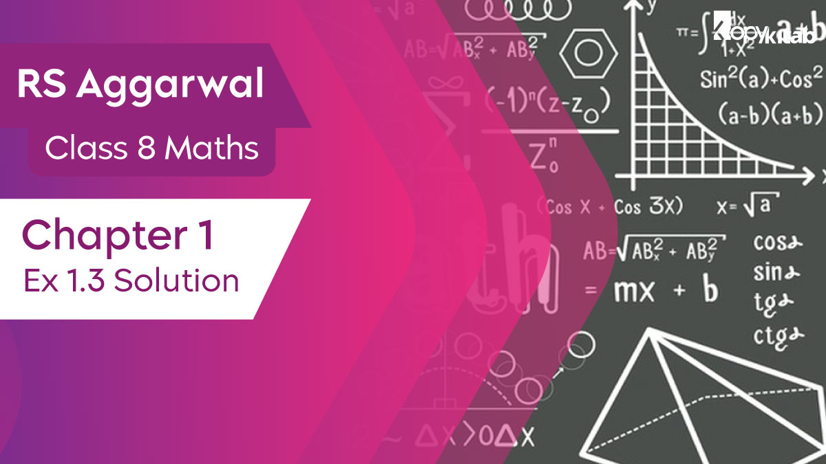 RS Aggarwal Class 8 Maths Chapter 1 Ex 1.3 Solutions