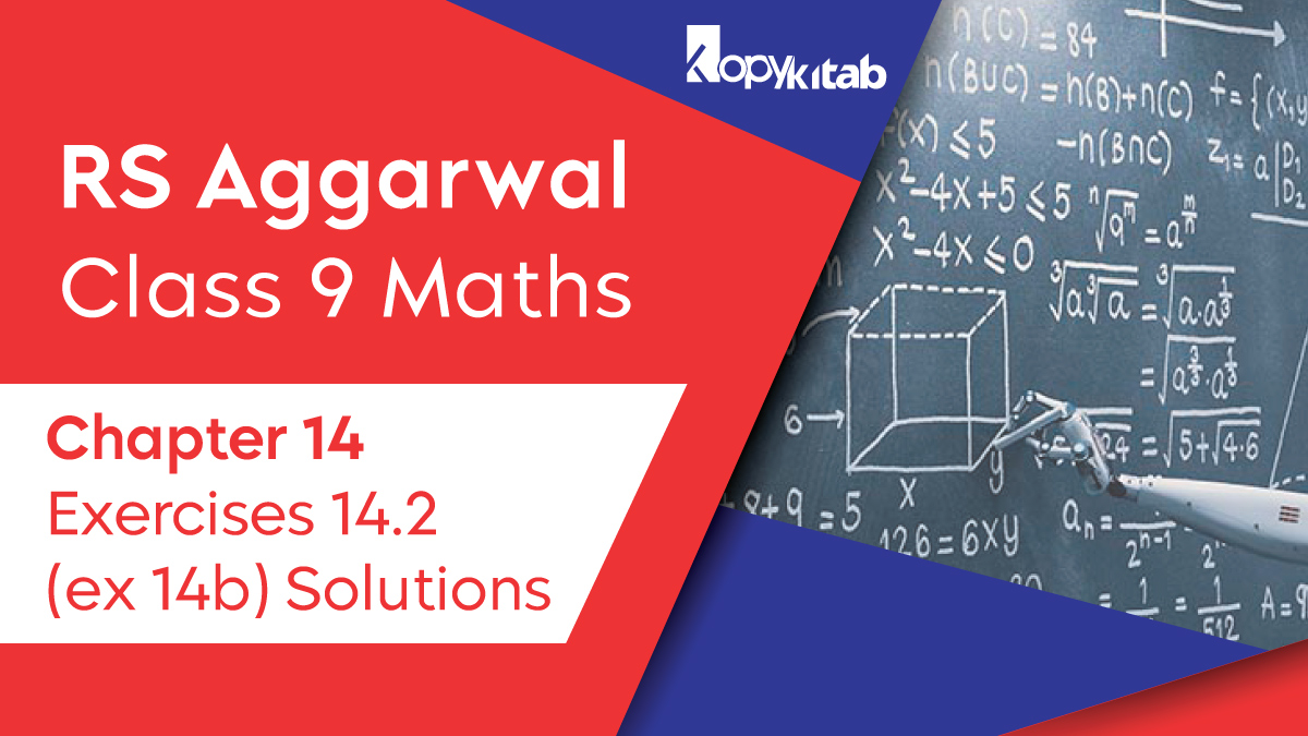 RS Aggarwal Chapter 14 Class 9 Maths Exercise 14.2 Solutions