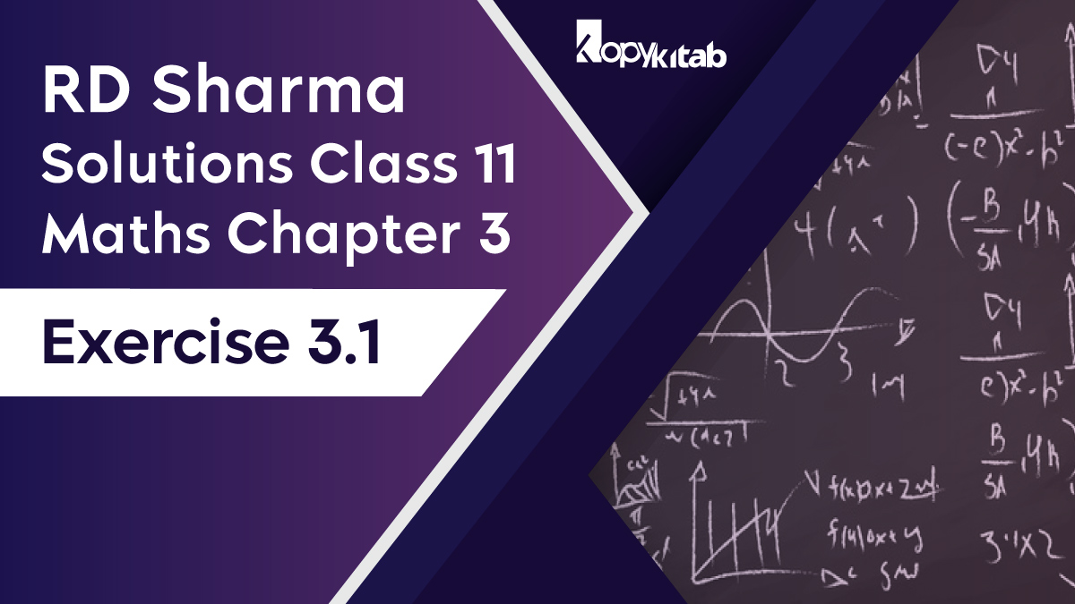 RD Sharma Solutions Class 11 Maths Chapter 3 Exercise 3.1