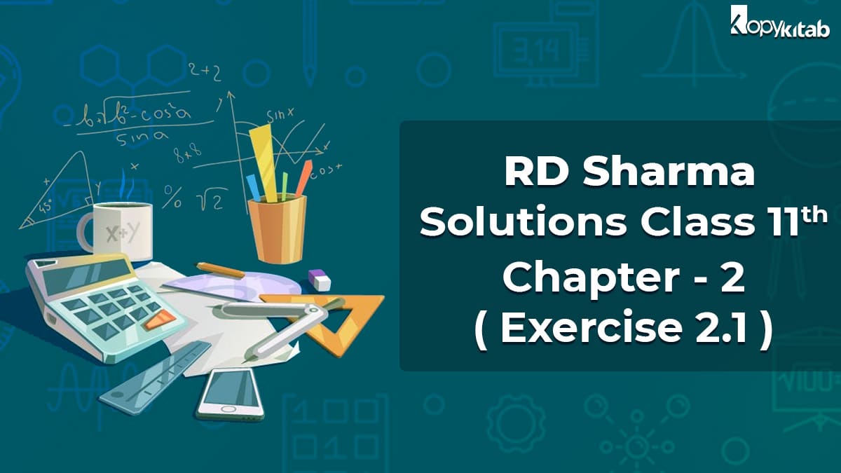 RD Sharma Solutions Class 11 Maths Chapter 2 Exercise 2.1