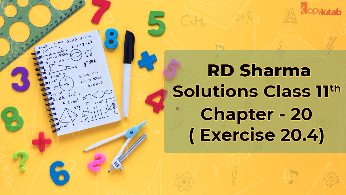 RD Sharma Solutions Class 11 Maths Chapter 20 Exercise 20.4