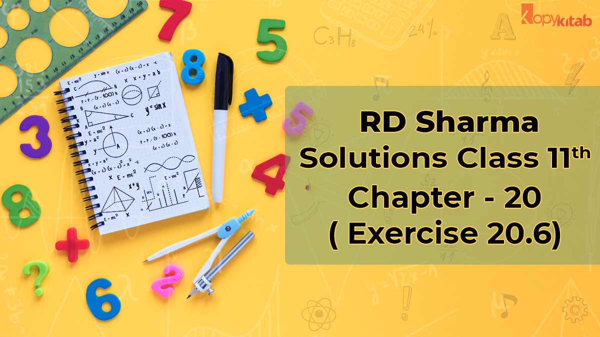 RD Sharma Solutions Class 11 Maths Chapter 20 Exercise 20.6