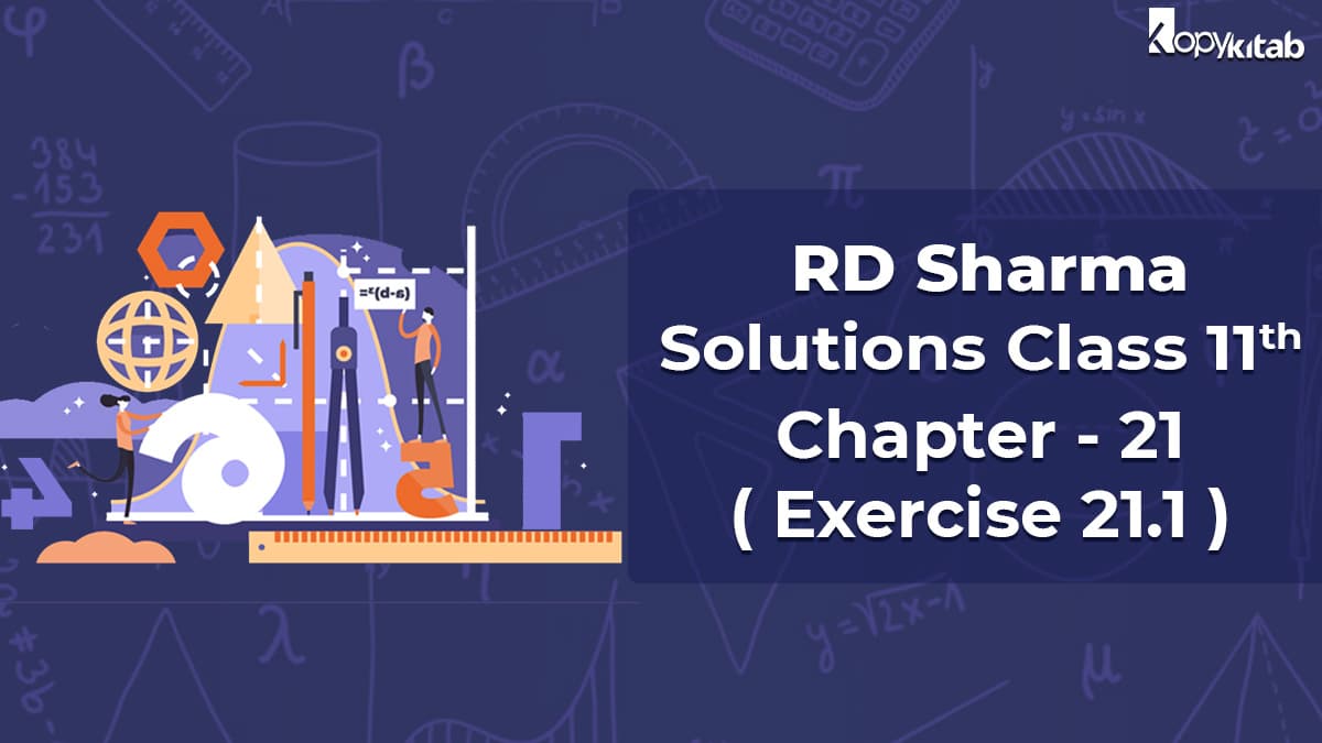 RD Sharma Solutions Class 11 Maths Chapter 21 Exercise 21.1