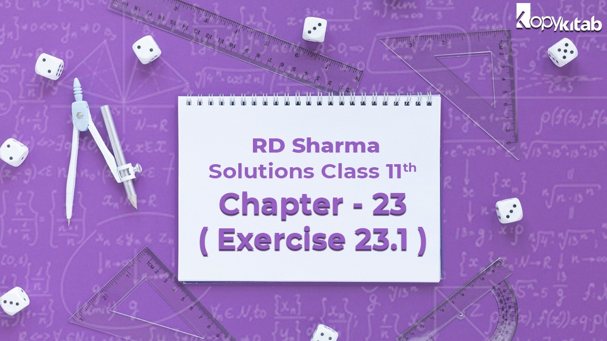 RD Sharma Solutions Class 11 Maths Chapter 23 Exercise 23.1