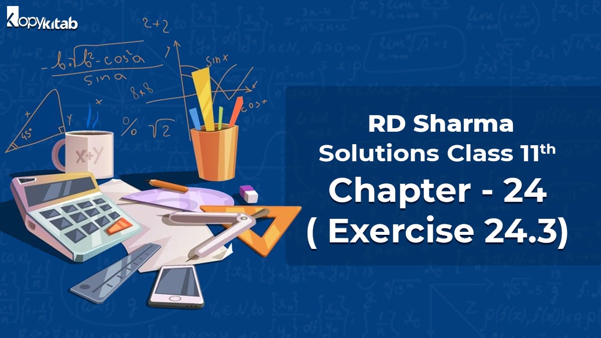 RD Sharma Solutions Class 11 Maths Chapter 24 Exercise 24.3