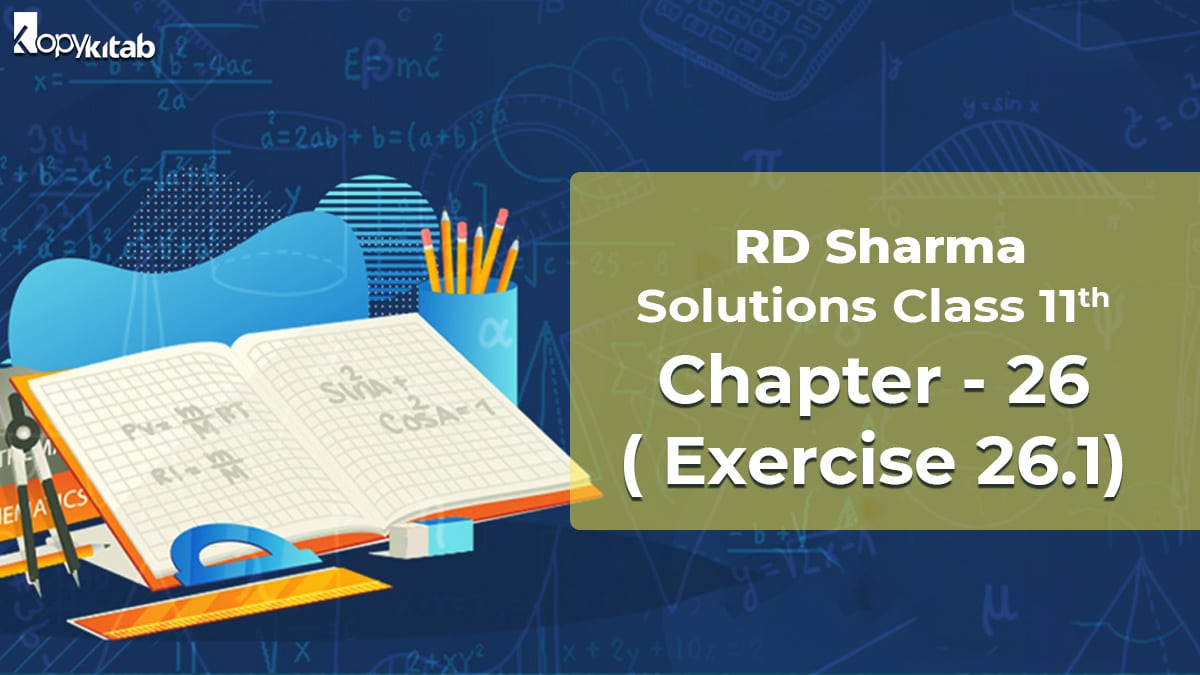 RD Sharma Solutions Class 11 Maths Chapter 26 Exercise 26.1