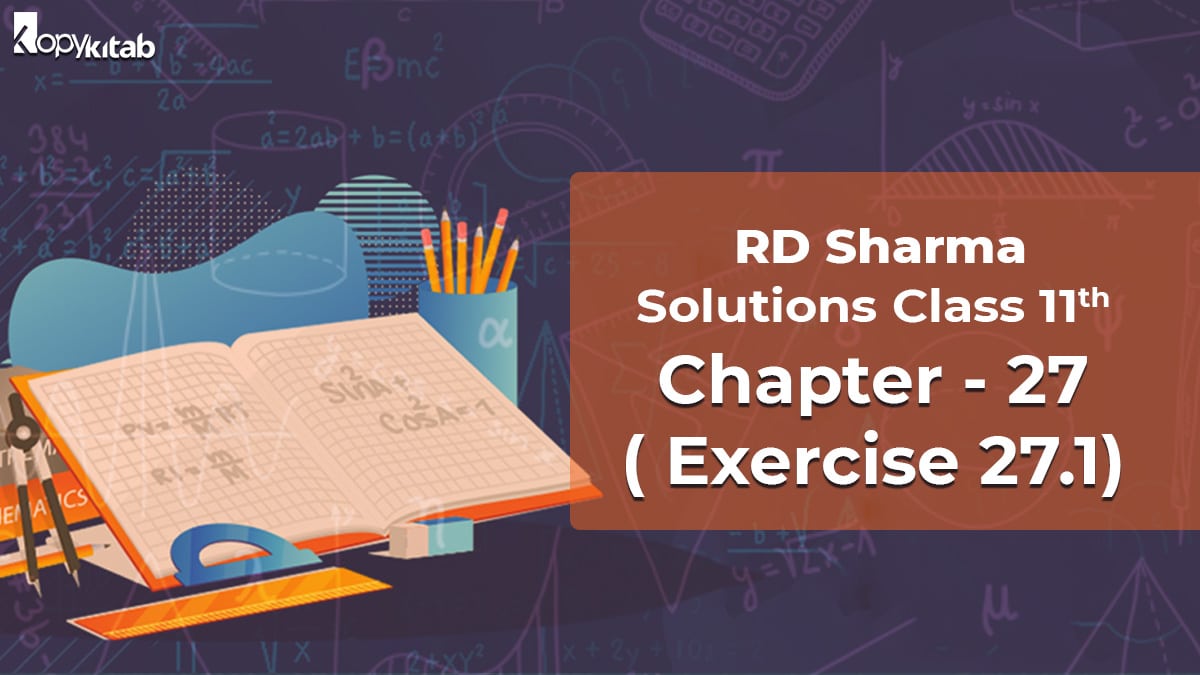 RD Sharma Solutions Class 11 Maths Chapter 27 Exercise 27.1