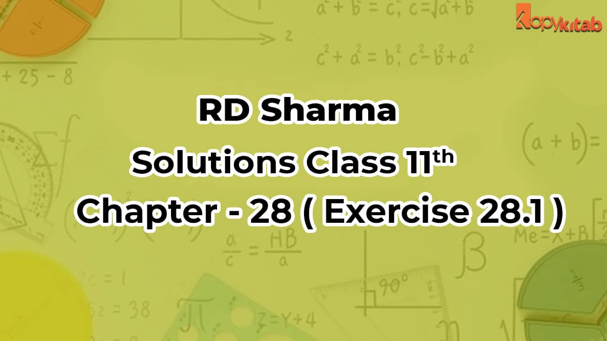 RD Sharma Solutions Class 11 Maths Chapter 28 Exercise 28.1